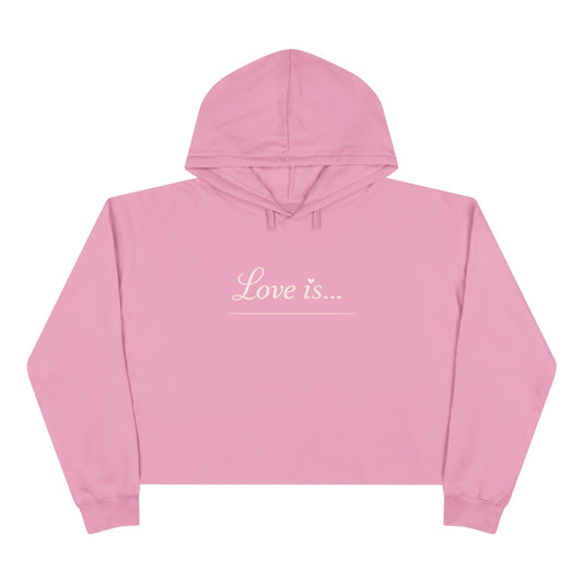 Love Is... Pink Cropped Hoodie — Feminine Valentine's Day Crop Sweatshirt